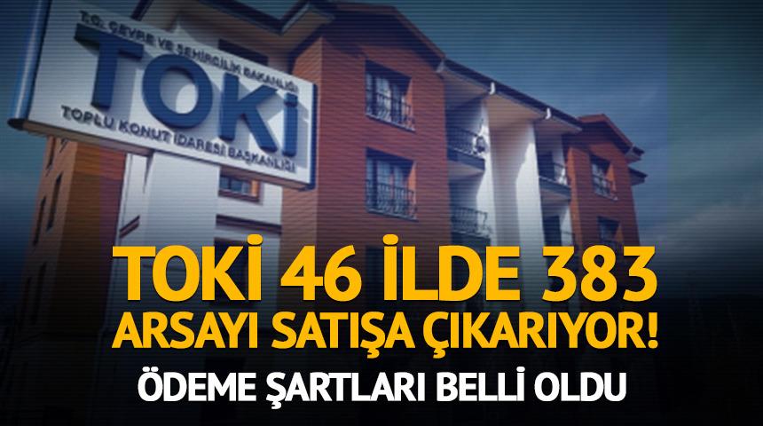 TOKİ&rsquo;den 46 ilde arsa satışı! &Ouml;deme şartları belli oldu