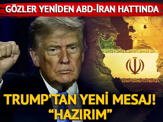 Trump'tan dikkat &ccedil;eken İran adımı! "Hazırım"