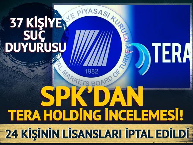 SPK'dan Tera Holding incelemesi! 37 kişi hakkında su&ccedil; duyurusu