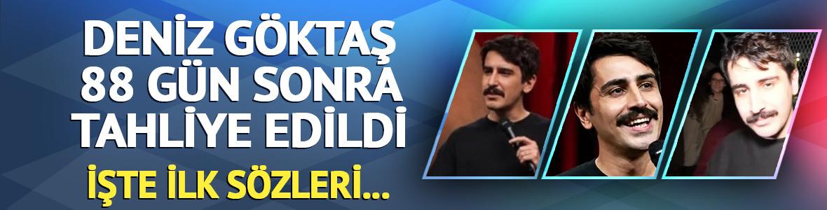 Deniz G&ouml;ktaş 88 g&uuml;n sonra tahliye edildi: İlk s&ouml;zleri