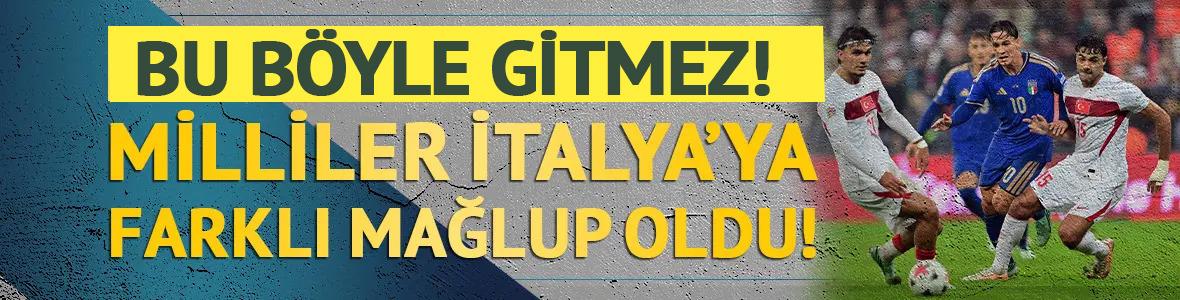 Bu b&ouml;yle gitmez! Milliler İtalya'ya farklı mağlup oldu