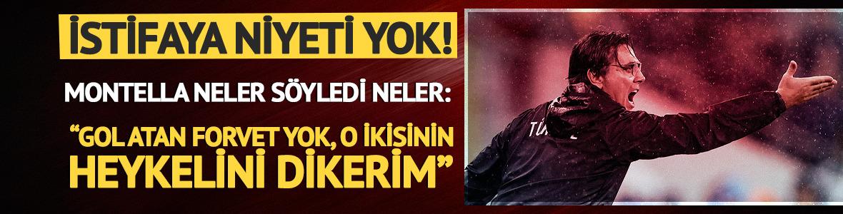 İstifaya niyeti yok! Montella neler s&ouml;yledi neler: "Gol atan forvet yok o ikisinin heykelini dikerim"