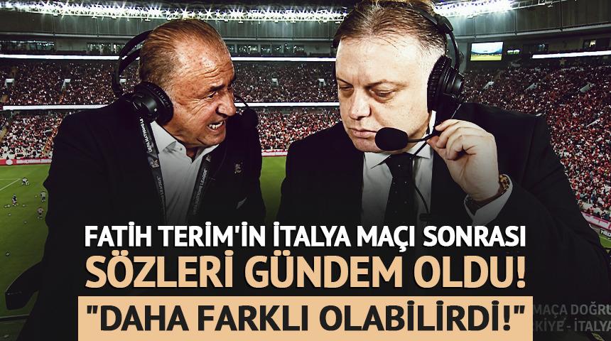 Fatih Terim'in İtalya ma&ccedil;ı sonrası s&ouml;zleri g&uuml;ndem oldu!