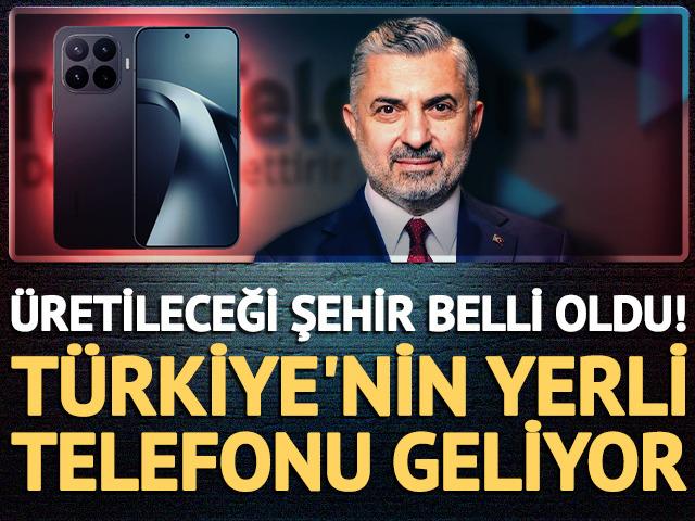 T&uuml;rkiye&rsquo;nin yerli telefonu geliyor! İşte &uuml;retileceği il...