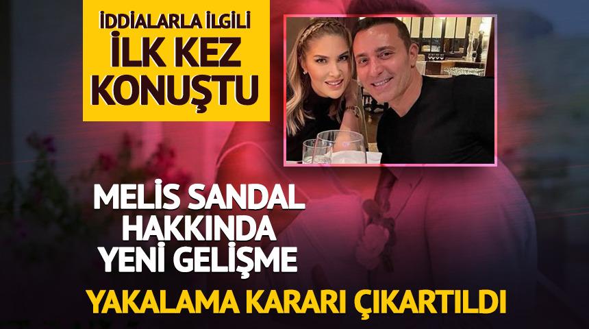 Melis Sandal hakkında yakalama kararı! İddialar ile ilgili sessizliğini bozdu