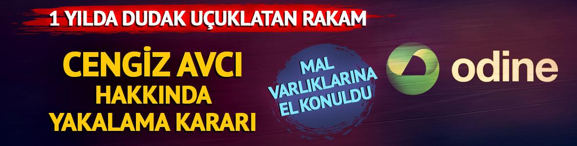 Odine hissesinden 15 milyar TL'lik vurgun! Cengiz Avcı hakkında yakalama kararı