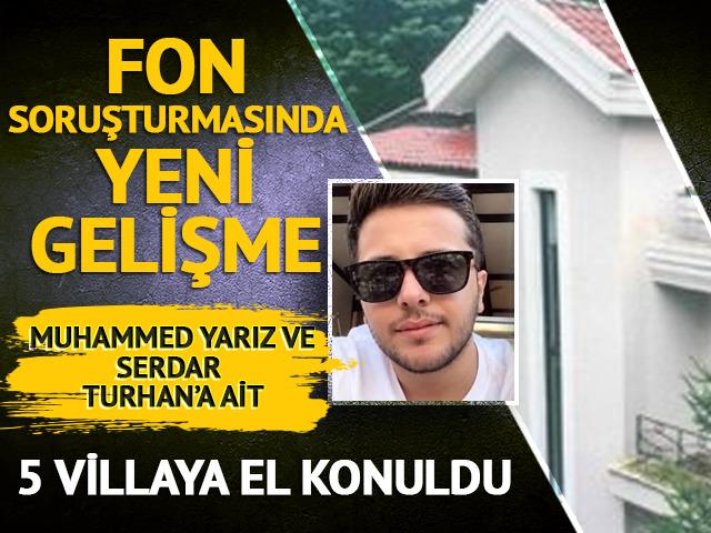  Muhammed Yarız ile Serdar Turhan'a ait 5 villaya el konuldu
