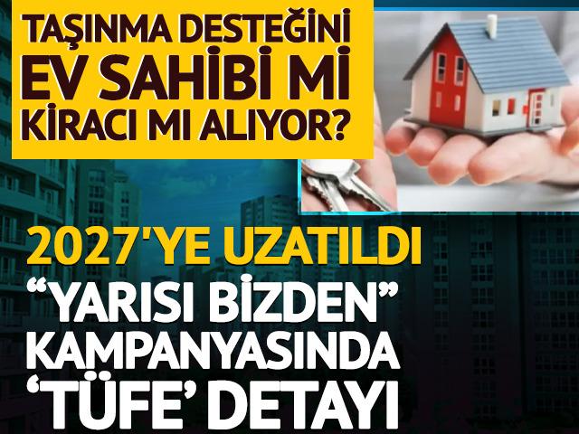 Yarısı Bizden Kampanyası 2027'ye uzatıldı: T&Uuml;FE detayı