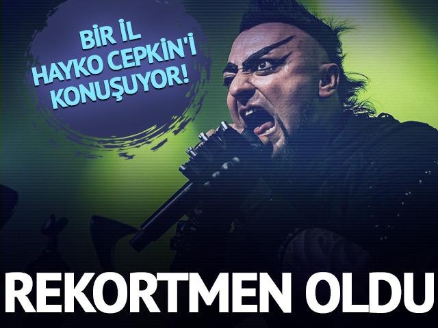 Bir il Hayko Cepkin'i konuşuyor! Rekortmen oldu