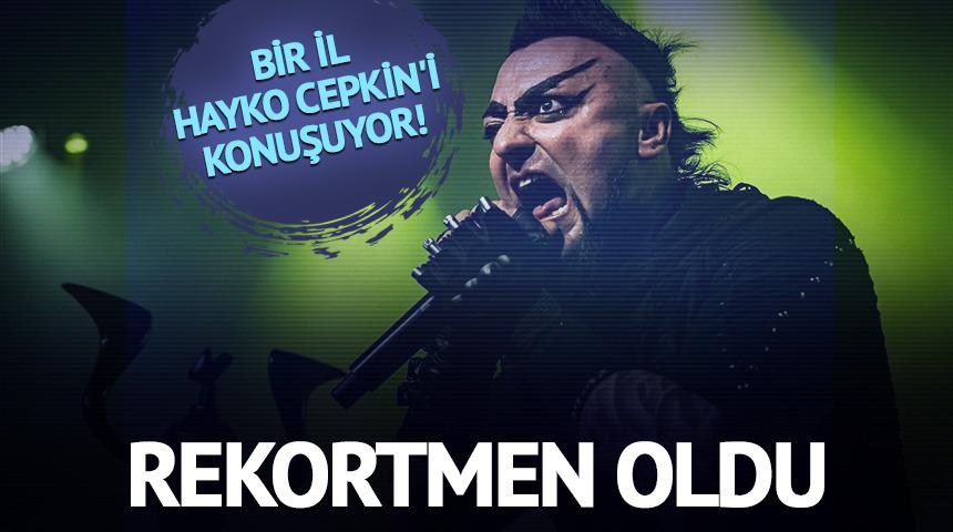 Bir il Hayko Cepkin'i konuşuyor! Rekortmen oldu