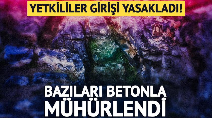 Yetkililer girişi yasakladı! Bazıları betonla m&uuml;h&uuml;rlendi