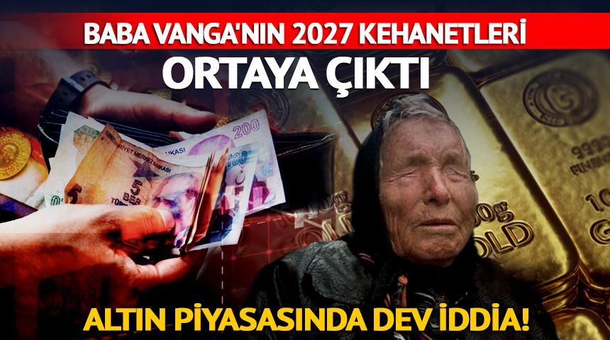Baba Vanga'nın 2027 kehanetleri ortaya &ccedil;ıktı
