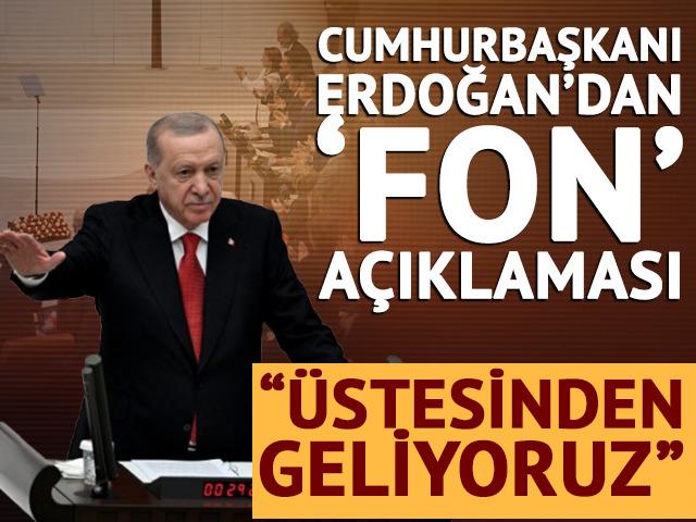 Cumhurbaşkanı Erdoğan'dan 'fon' a&ccedil;ıklaması
