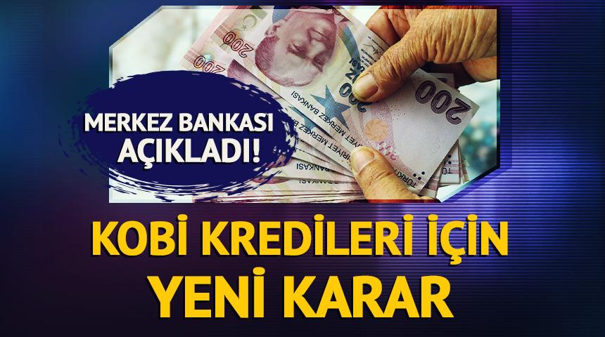Merkez Bankası a&ccedil;ıkladı! KOBİ kredileri i&ccedil;in yeni karar