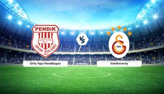 CANLI | Orfa Yapı Pendikspor - Galatasaray ma&ccedil; anlatımı!