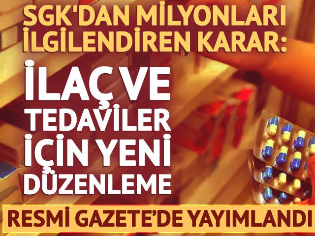 SGK'dan milyonları ilgilendiren karar: İla&ccedil; ve tedaviler i&ccedil;in yeni d&uuml;zenleme