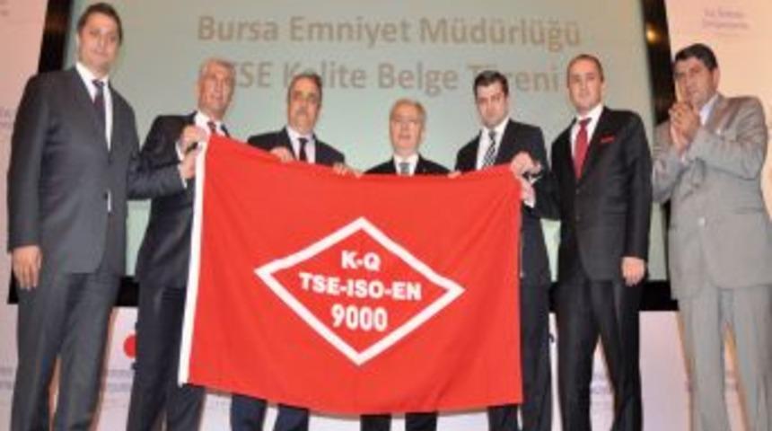 Bursa Emniyet M&uuml;d&uuml;rl&uuml;ğ&uuml;'ne kalite belgesi