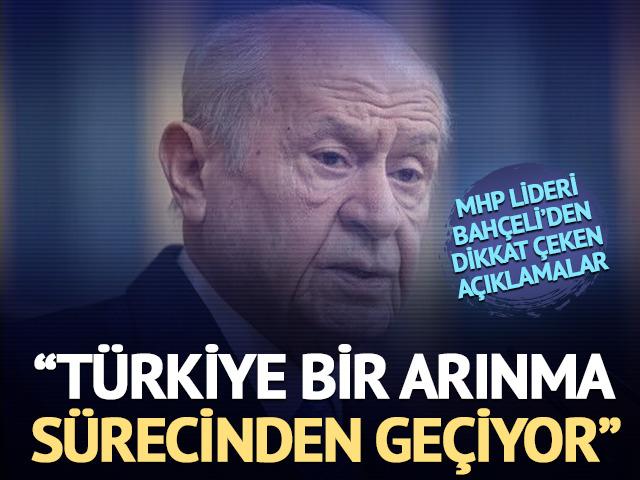 MHP lideri Bah&ccedil;eli: "T&uuml;rkiye bir arınma s&uuml;recinden ge&ccedil;iyor"