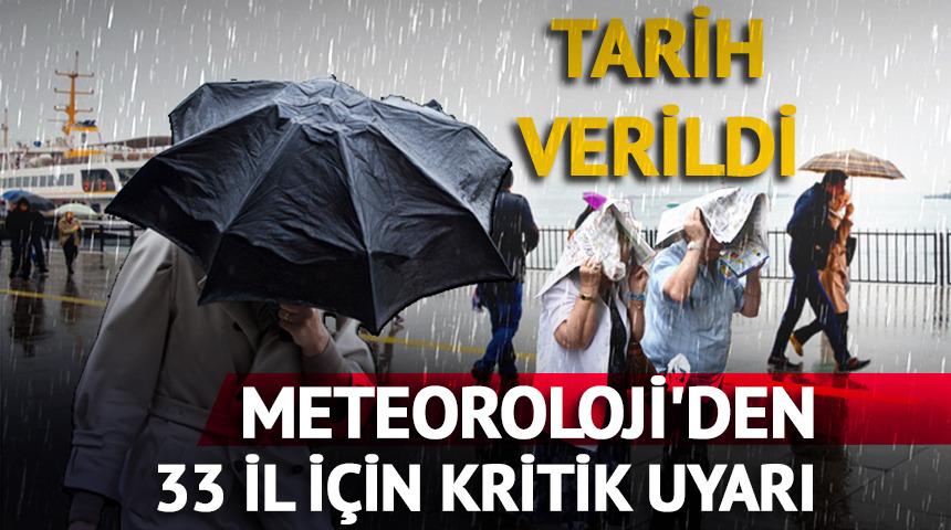 Tarih verildi! Meteoroloji'den 33 il i&ccedil;in kritik uyarı
