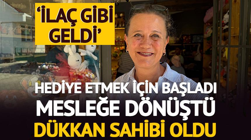 Hediye etmek i&ccedil;in başladı, mesleğe d&ouml;n&uuml;şt&uuml;: D&uuml;kkan sahibi oldu