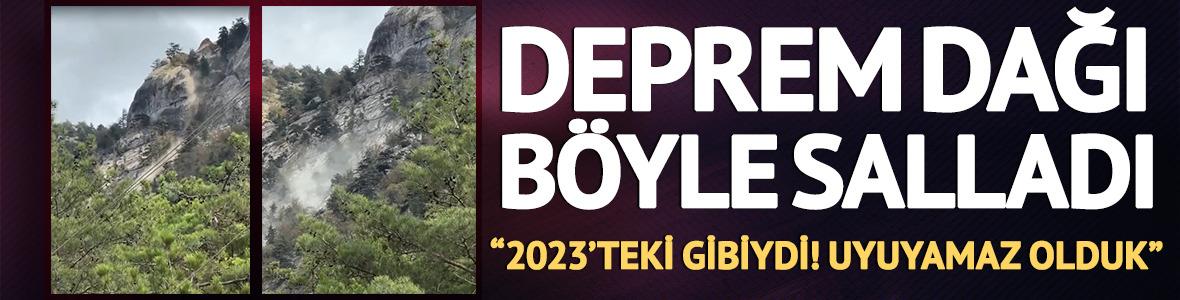 Deprem dağı b&ouml;yle salladı