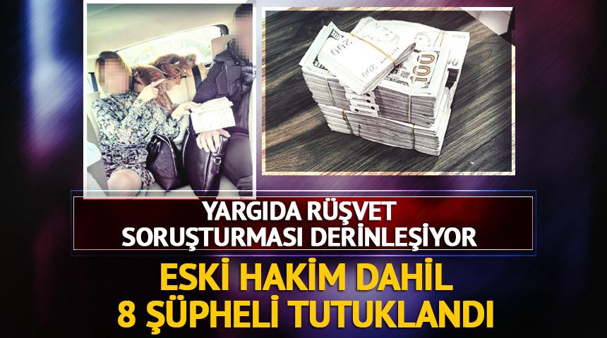 Yargıda r&uuml;şvet soruşturması: Eski hakim dahil 8 ş&uuml;pheli tutuklandı