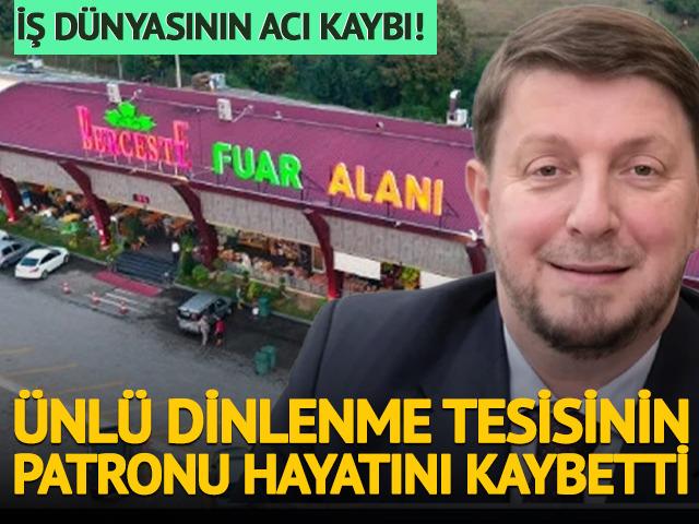 &Uuml;nl&uuml; dinlenme tesisinin patronu hayatını kaybetti!