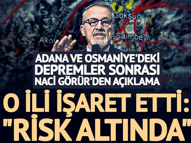 Naci G&ouml;r&uuml;r'den peş peşe depremler sonrası a&ccedil;ıklama! "Adana risk altında"