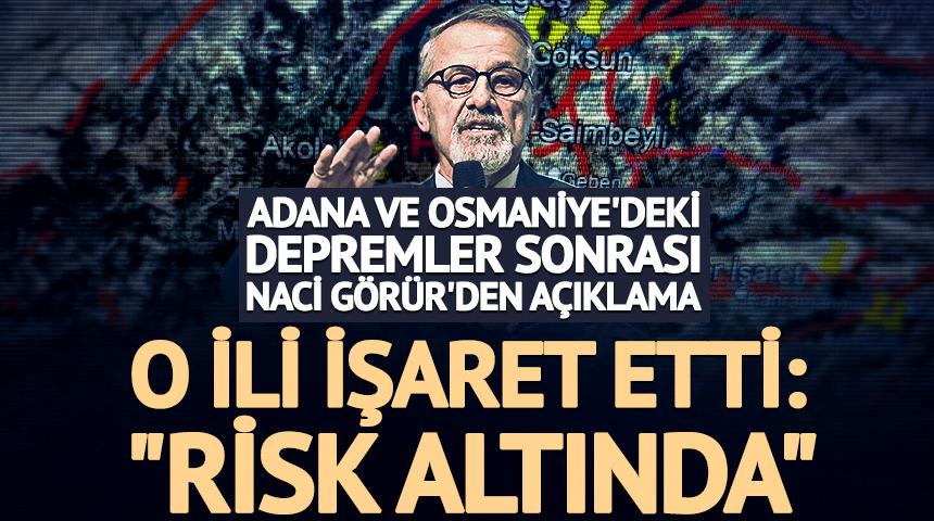 Naci G&ouml;r&uuml;r'den peş peşe depremler sonrası a&ccedil;ıklama! "Adana risk altında"