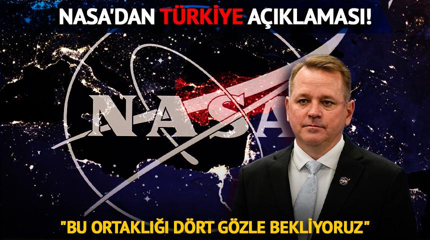 NASA'dan T&uuml;rkiye a&ccedil;ıklaması! "Bu ortaklığı d&ouml;rt g&ouml;zle bekliyoruz"