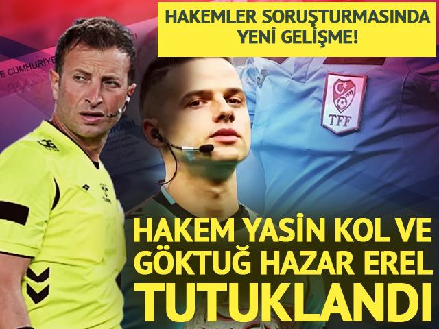 Hakem Yasin Kol ve G&ouml;ktuğ Hazar Erel tutuklandı!