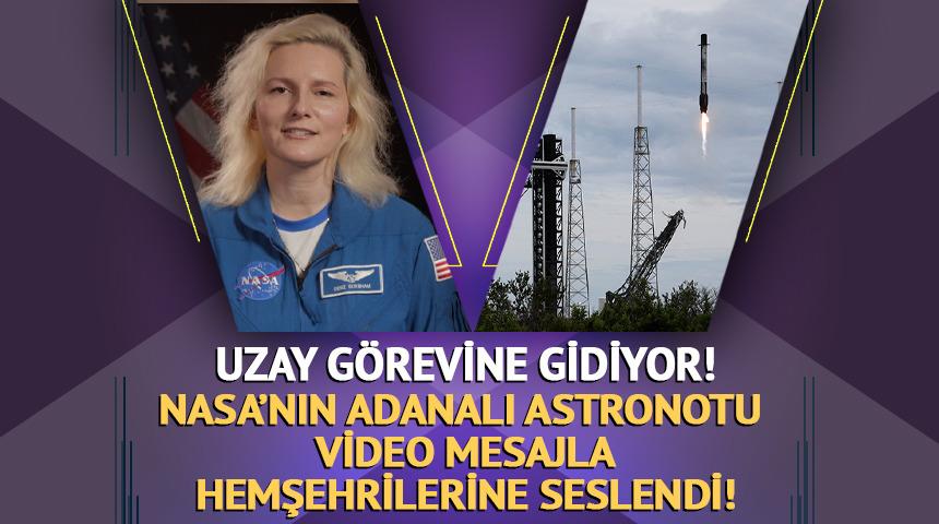 NASA&rsquo;nın Adanalı astronotu, video mesajla hemşehrilerine seslendi