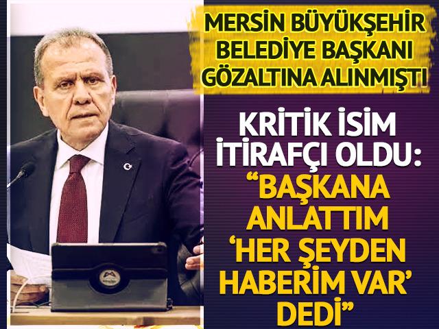 Mersin B&uuml;y&uuml;kşehir Belediyesi Genel Sekreteri Olcay Tok itiraf&ccedil;ı oldu! "Başkan 'Her şeyden haberim var' dedi"