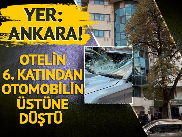Yer: Ankara! Otelin 6. katından otomobilin &uuml;st&uuml;ne d&uuml;şen kadın ağır yaralandı