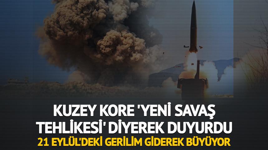 Kuzey Kore 'Yeni savaş tehlikesi' diyerek duyurdu! 21 Eyl&uuml;l'deki gerilim giderek b&uuml;y&uuml;yor