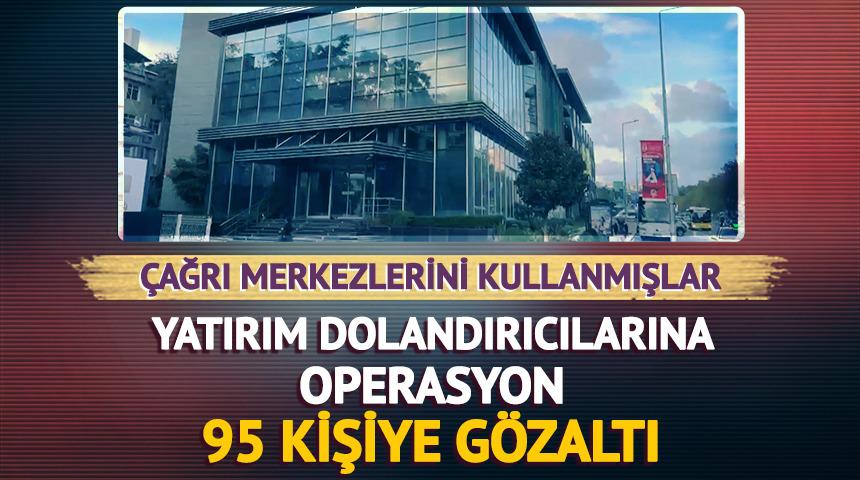İstanbul'da yatırım dolandırıcılığı operasyonu! &Ccedil;ok sayıda kişiye g&ouml;zaltı