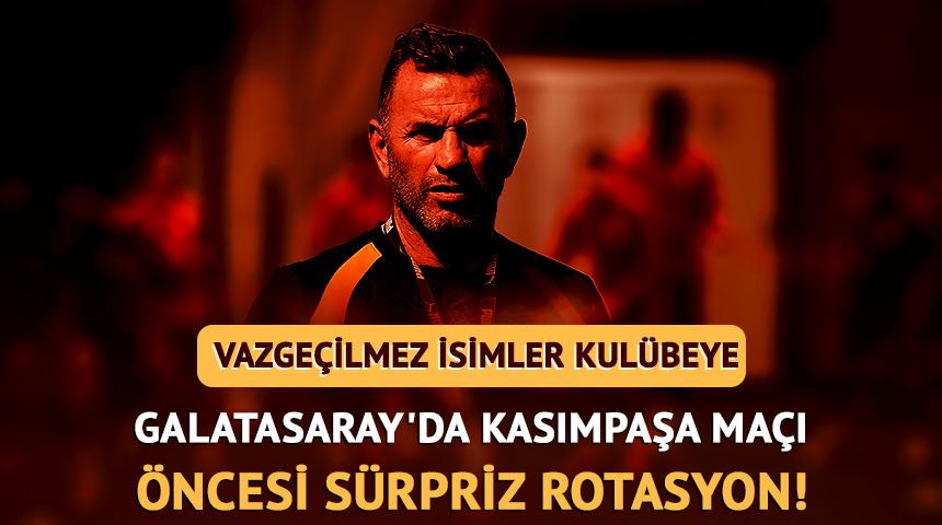 Galatasaray'da Kasımpaşa ma&ccedil;ı &ouml;ncesi s&uuml;rpriz rotasyon!