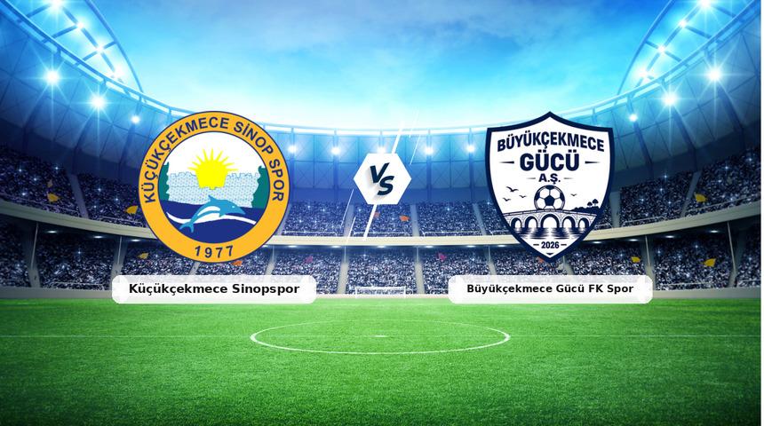 CANLI | K&uuml;&ccedil;&uuml;k&ccedil;ekmece Sinopspor - B&uuml;y&uuml;k&ccedil;ekmece G&uuml;c&uuml; FK Spor ma&ccedil; anlatımı! Ma&ccedil; ne zaman? Saat ka&ccedil;ta ve hangi kanalda? - 07 Ekim 2026