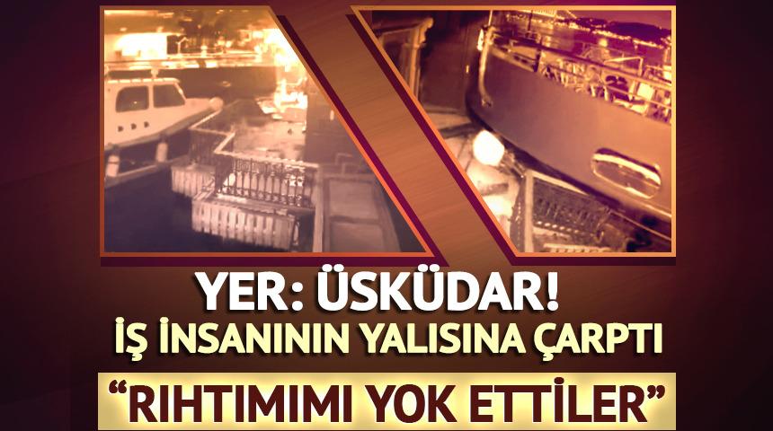 &Uuml;sk&uuml;dar'da yolcu vapuru yalıya &ccedil;arptı! "Rıhtımımı yok ettiler"
