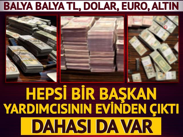 Belediye başkan yardımcısının evinden servet &ccedil;ıktı: Balya balya TL, dolar, euro, altın