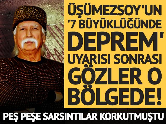 &Uuml;ş&uuml;mezsoy'un '7 b&uuml;y&uuml;kl&uuml;ğ&uuml;nde deprem' uyarısı yeniden g&uuml;ndemde: Peş peşe sarsıntılar sonrası g&ouml;zler o b&ouml;lgeye &ccedil;evrildi!