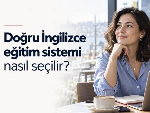 Kariyerinde ve sosyal hayatında yeni bir sayfa a&ccedil;mak isteyenlere: Doğru İngilizce eğitim sistemi nasıl se&ccedil;ilir?