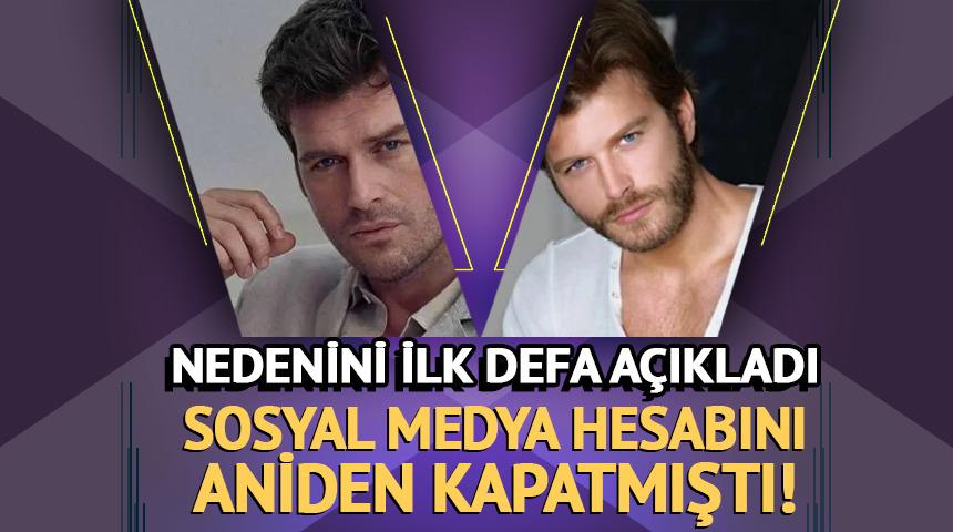 Kıvan&ccedil; Tatlıtuğ Instagram hesabını neden kapattı! Sebebini ilk defa a&ccedil;ıkladı
