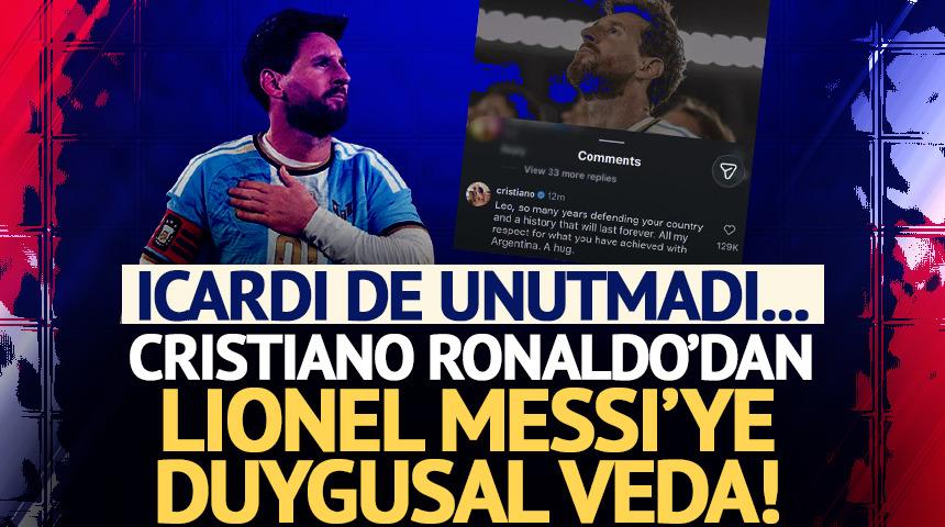 Ronaldo'dan Messi'ye duygusal veda! Icardi de unutmadı...