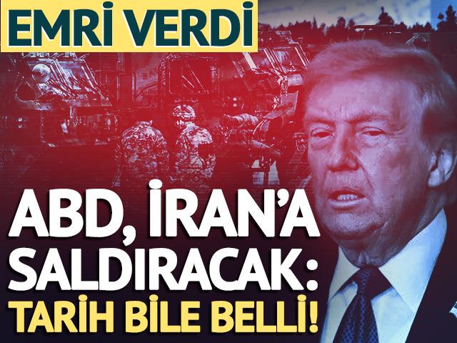 Trump emri verdi! ABD ordusu İran'a saldıracak: Tarih bile verildi
