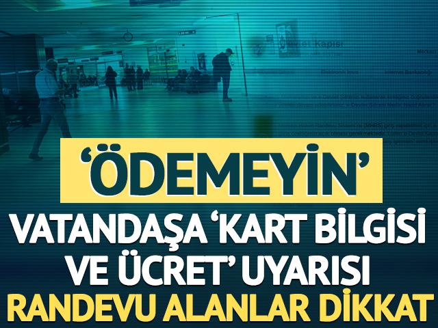 'Kart bilgisi ve &uuml;cret' uyarısı: MHRS'den randevu alanlar dikkat