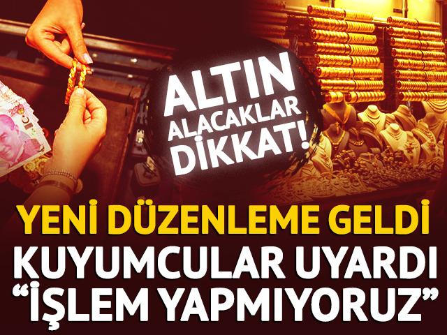 Kuyumcuda işlem yapacaklar dikkat! O uygulama artık değişti