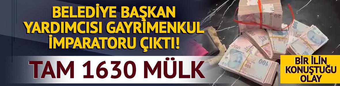 Belediye başkan yardımcısı gayrimenkul imparatoru &ccedil;ıktı! Tam 1630 m&uuml;lk