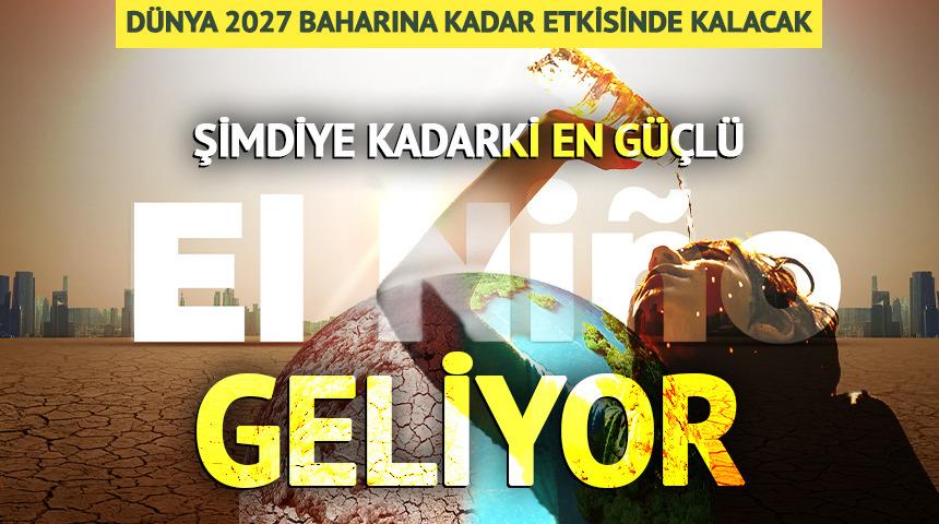 T&uuml;m d&uuml;nya 2027 baharına kadar etkisinde kalacak! Şimdiye kadarki en g&uuml;&ccedil;l&uuml; El Nino geliyor