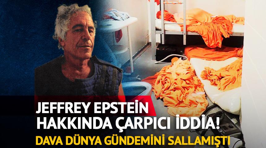 Jeffrey Epstein hakkında &ccedil;arpıcı iddia!